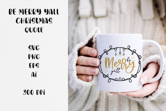 Be Merry Yáll Christmas Quote SVG for Crafts and Graphics