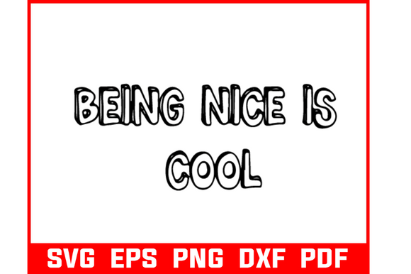 Being Nice is Cool Quote Svg Bundle for Crafts and Graphics