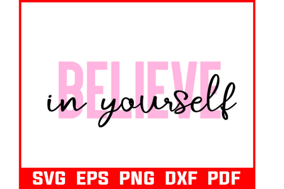 Believe in Yourself Quote SVG Bundle for Crafts and Graphics