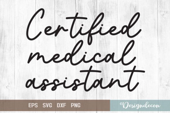 Certified Medical Assistant Quote SVG for Graphics and Crafts