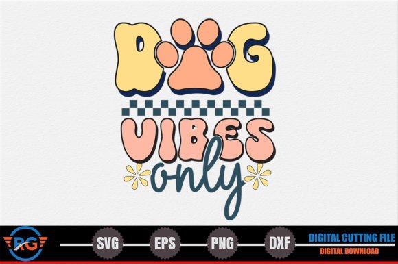 Dog Vibes Only - Dog Quote SVG for Crafts and Graphics
