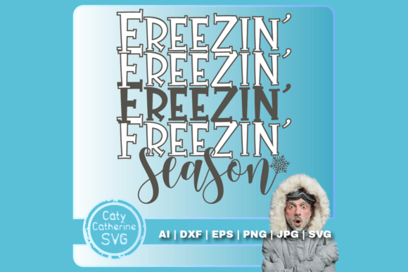 Freezin Season Winter Quote SVG for Crafts and Graphics