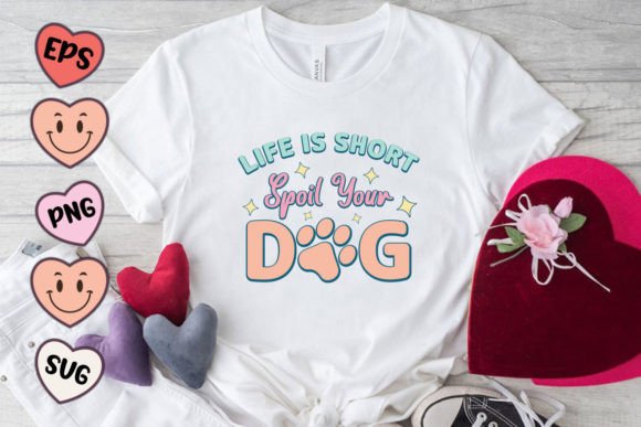 Life is Short Spoil Dog Quote SVG PNG Review