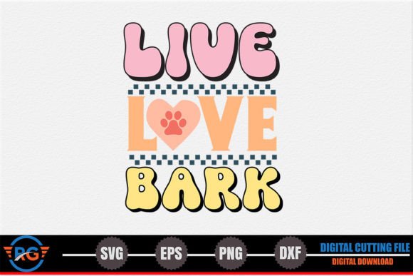 Live Love Bark SVG for Crafts and Graphics
