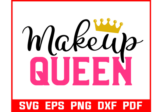 Makeup Queen Makeup Quote Svg Bundle for Graphics and Crafts