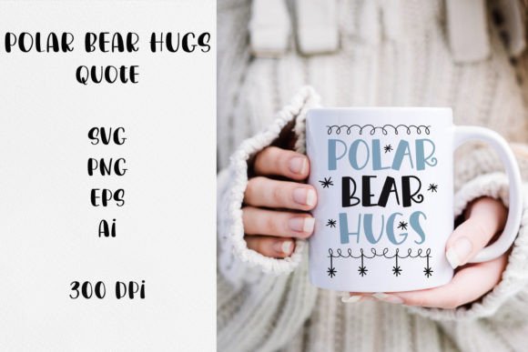 Polar Bear Hugs Christmas Quote Graphics for Crafts