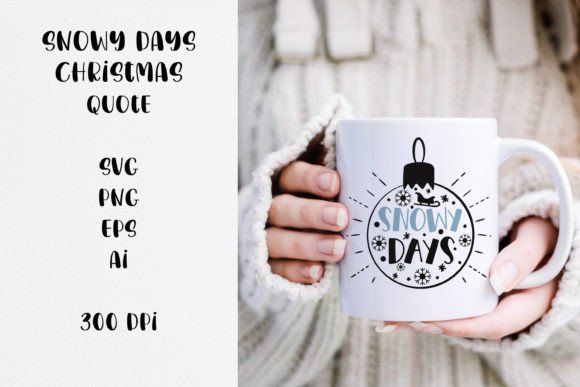 Snowy Days Christmas Quote SVG for Crafts and Graphics