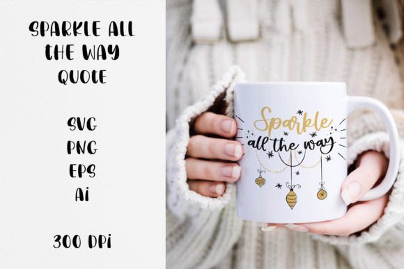 Sparkle All the Way Christmas Quote SVG for Crafts and Graphics