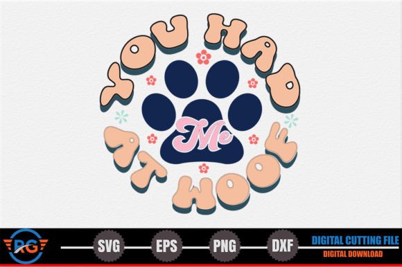 You Had Me at Woof - Dog Quote SVG Graphics for Crafts