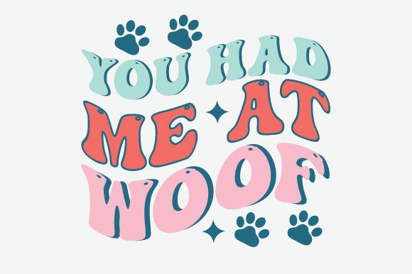 You Had Me at Woof Dog Quote SVG PNG for Crafts and Graphics
